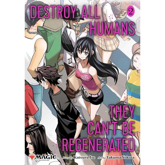 Destroy All Humans. They Can't Be Regenerated. A Magic: The Gathering Manga, Vol. 2 image 0