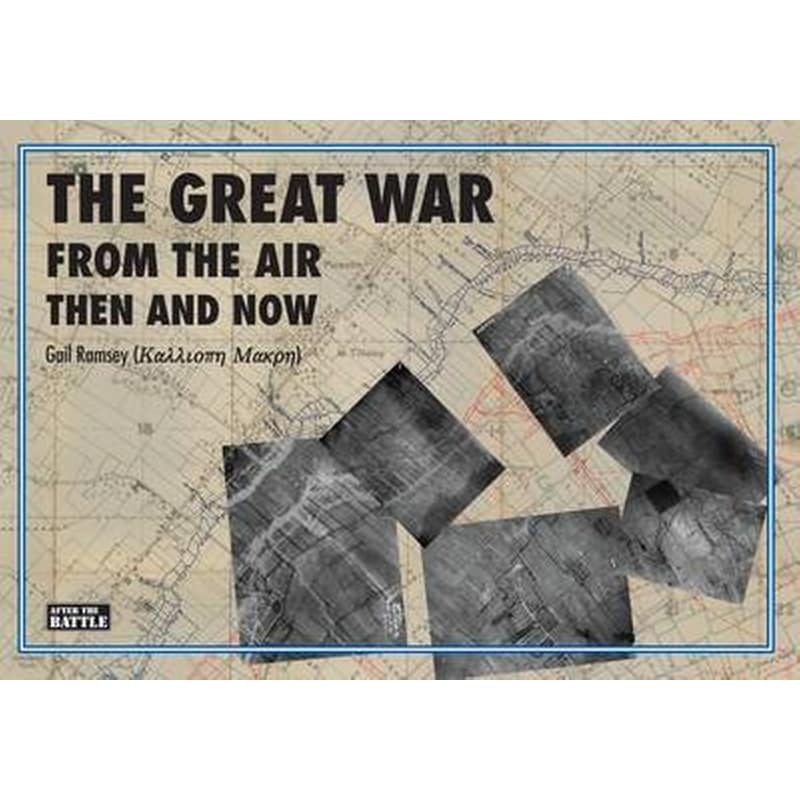 The Great War from the Air Then and Now
