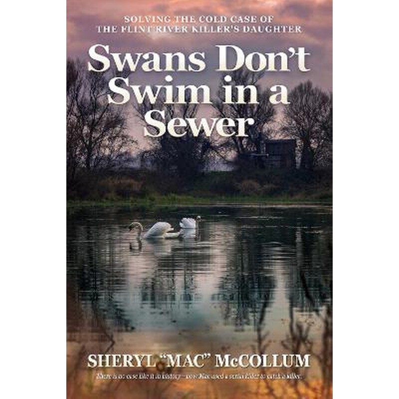 Swans Dont Swim in a Sewer
