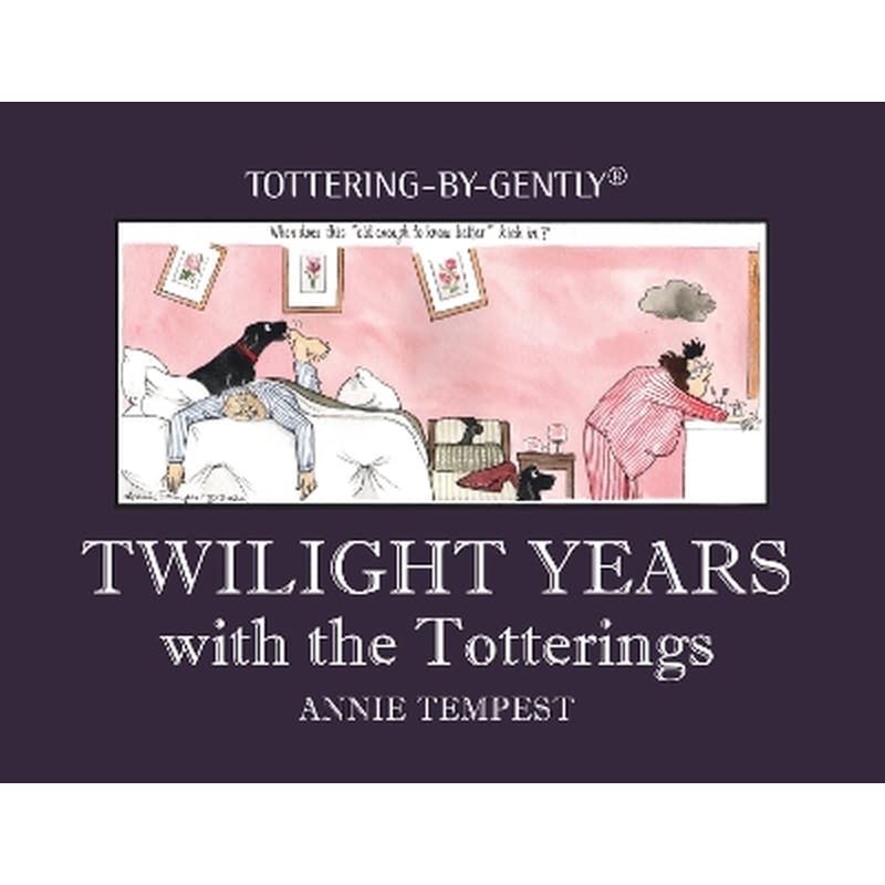 Twilight Years with the Totterings