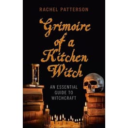 Grimoire of a Kitchen Witch - An essential guide to Witchcraft