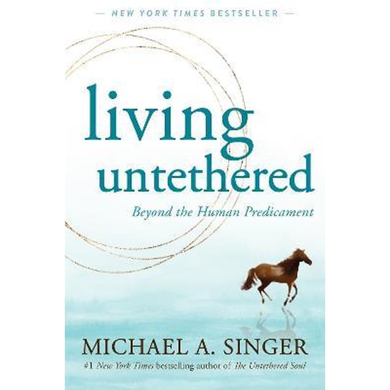 Living Untethered: Beyond the Human Predicament