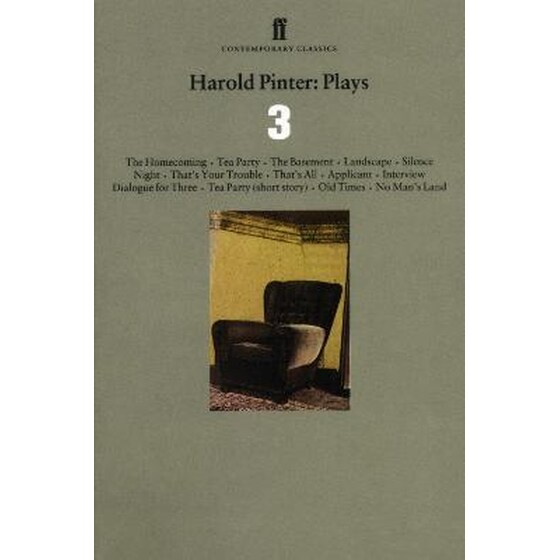 Harold Pinter Plays 3 v. 3 "The Homecoming", "Tea Party", "The Basement", "Landscape", "Silence", "Night", "That's Your Trouble", "That's All", "Applicant", "Interview", "Dialogue for Three", Mac (Memoir), Tea Party (Short Story) image 0