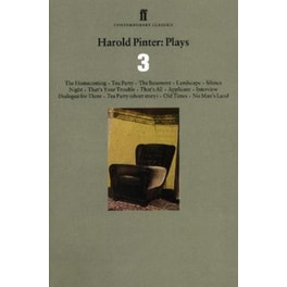 Harold Pinter Plays 3 v. 3 "The Homecoming", "Tea Party", "The Basement", "Landscape", "Silence", "Night", "That's Your Trouble", "That's All", "Applicant", "Interview", "Dialogue for Three", Mac (Memoir), Tea Party (Short Story)