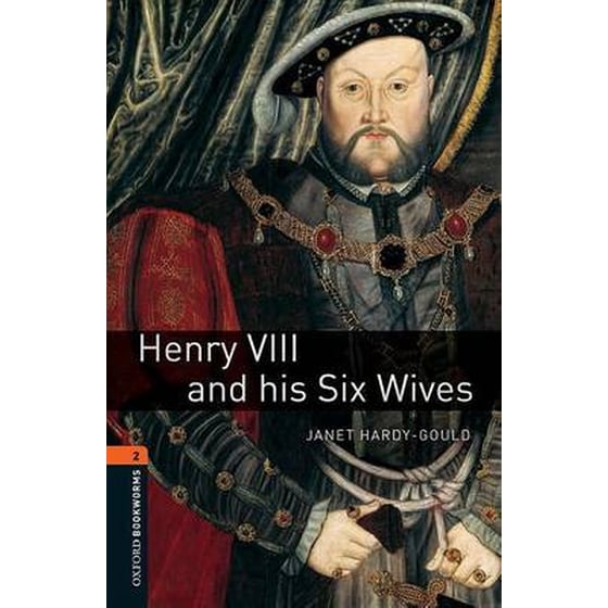 Oxford Bookworms Library: Level 2:: Henry VIII and his Six Wives image 0