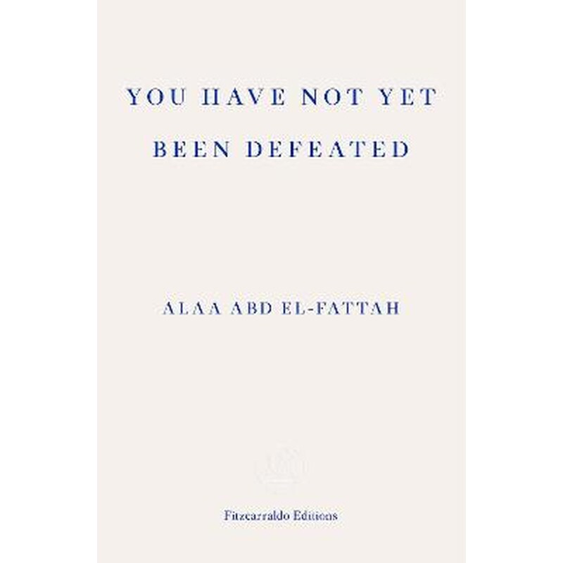 YOU HAVE NOT YET BEEN DEFEATED: SELECTED