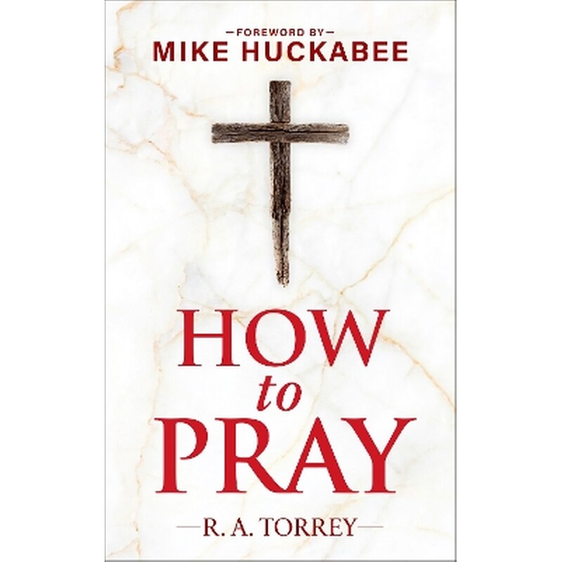 How to Pray and How to Study the Bible for Greatest Profit