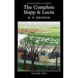 The Complete Mapp and Lucia Mapp and Lucia, Lucia's Progress, Trouble for Lucia
