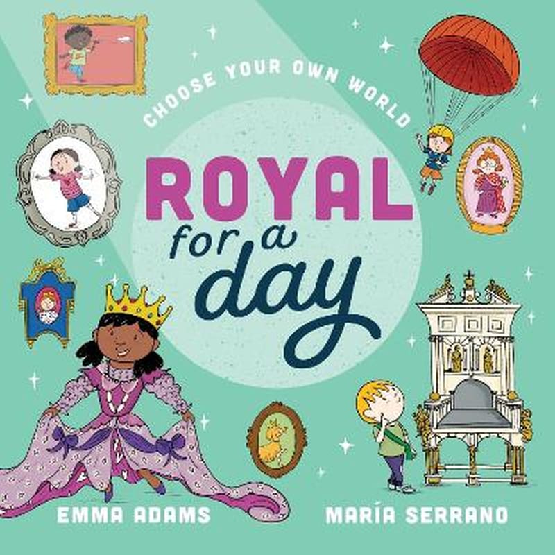 Choose Your Own World - Royal For a Day