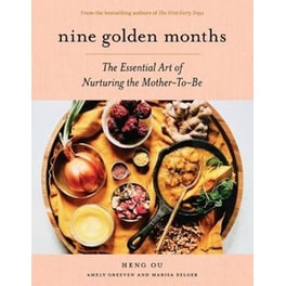 Nine Golden Months : The Essential Art of Nurturing the Mother-To-Be