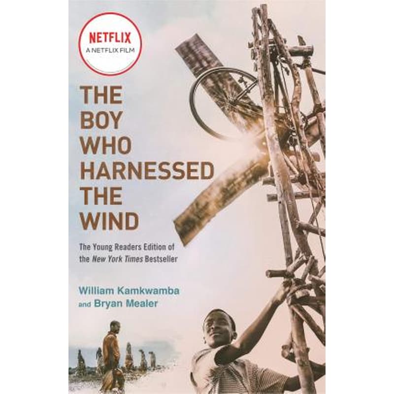 The Boy Who Harnessed the Wind (Movie Tie-in Edition)