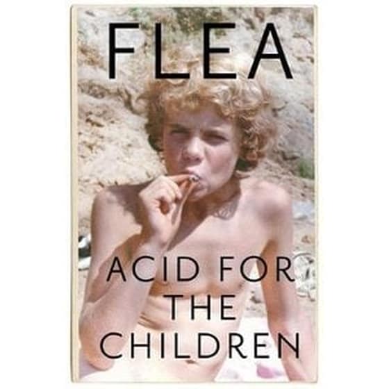 Acid For The Children - The autobiography of Flea, the Red Hot Chili Peppers legend image 0