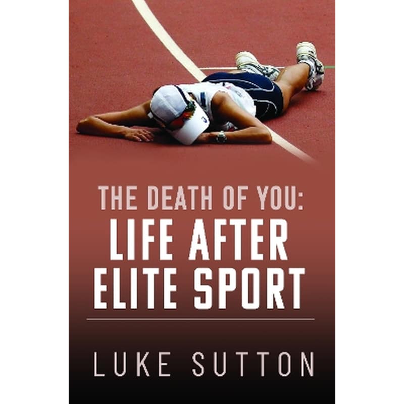 The Death of You: Life After Elite Sport