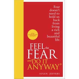 Feel The Fear And Do It Anyway
