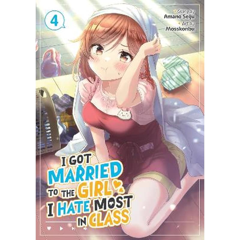 I Got Married to the Girl I Hate Most in Class (Manga), Vol. 4