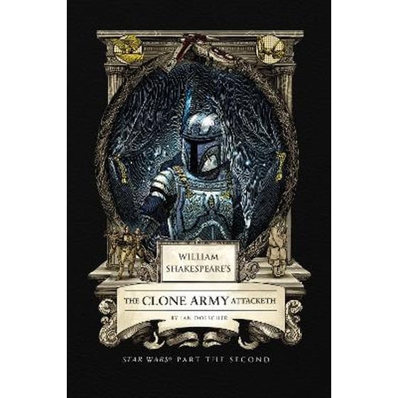 William Shakespeare's The Clone Army Attacketh: Star Wars Part the Second image 0