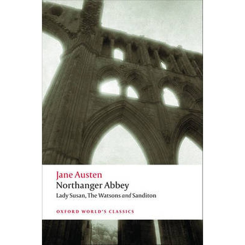 Northanger Abbey, Lady Susan, The Watsons, Sanditon Northanger Abbey, Lady Susan, The Watsons, Sanditon WITH Lady Susan 0334991