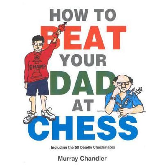 How to Beat Your Dad at Chess image 0