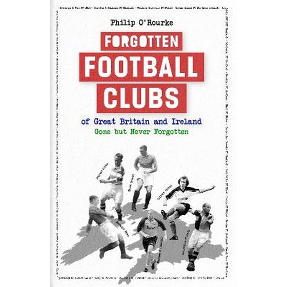 Forgotten Football Clubs of Great Britain and Ireland image 0