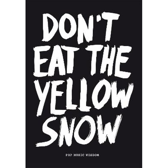 Don't Eat The Yellow Snow image 0