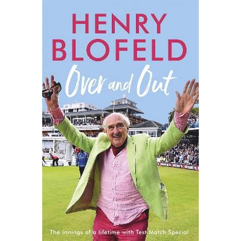 Over and Out: My Innings of a Lifetime with Test Match Special