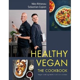 Healthy Vegan The Cookbook : Vegan Cooking Meets Nutrition Science