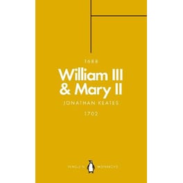 William III & Mary II (Penguin Monarchs)