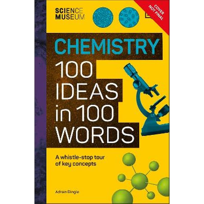 The Science Museum Chemistry 100 Ideas in 100 Words