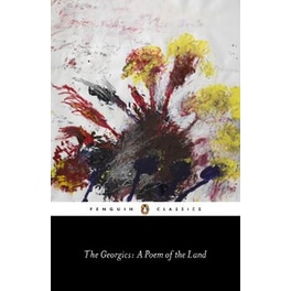 Georgics: A Poem of the Land