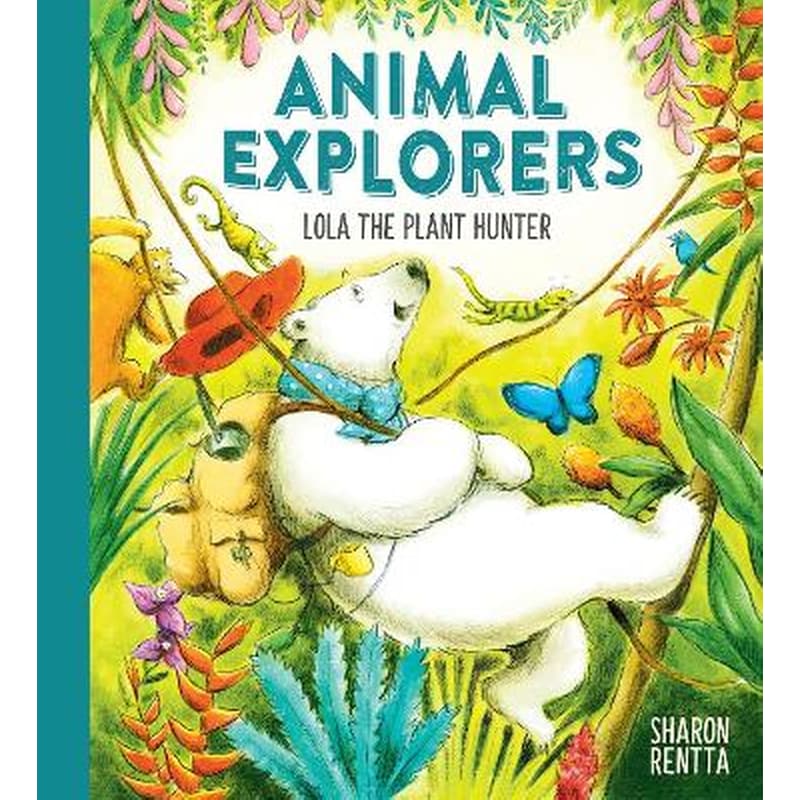 Animal Explorers: Lola the Plant Hunter PB