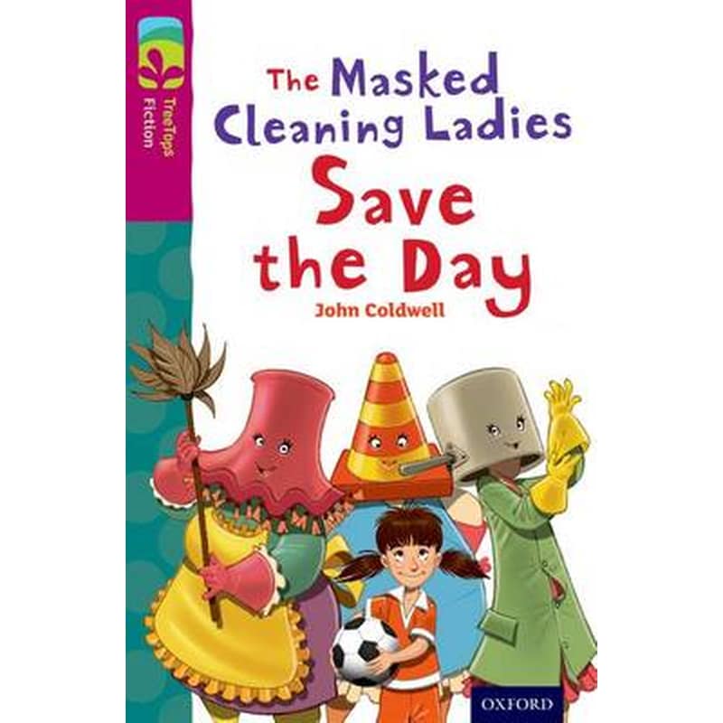 Oxford Reading Tree TreeTops Fiction- Level 10- The Masked Cleaning Ladies Save the Day