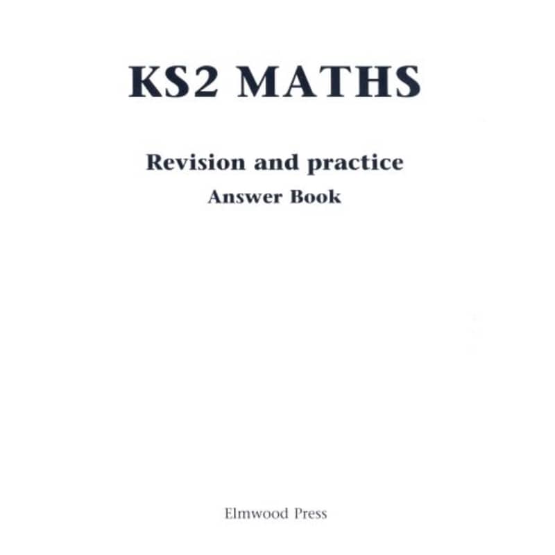 KS2 Maths Revision and Practice Answer Book