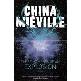 Three Moments of an Explosion: Stories