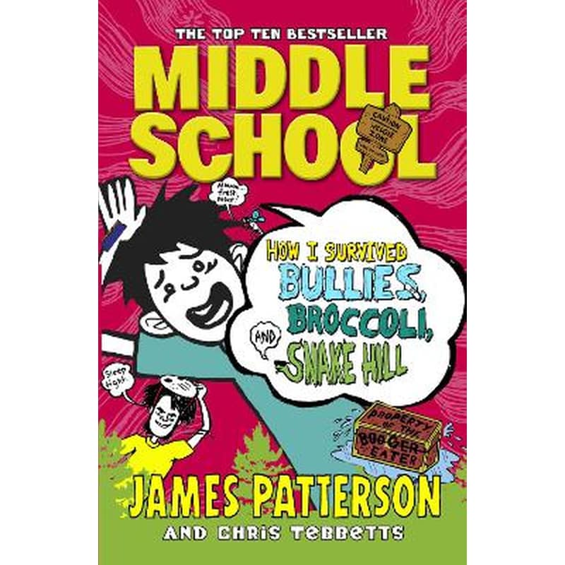 Middle School: How I Survived Bullies, Broccoli, and Snake Hill