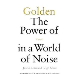 Golden: The Power of Silence in a World of Noise