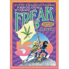 Fifty Freakin' Years Of The Fabulous Furry Freak Brothers