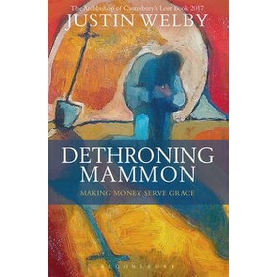 Dethroning Mammon- Making Money Serve Grace 2017 image 0