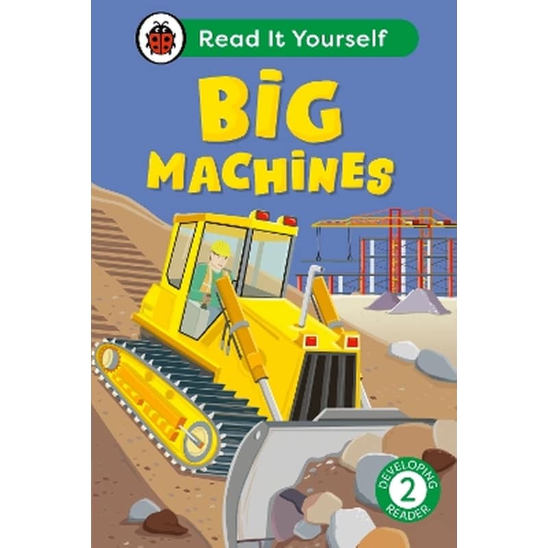 Big Machines: Read It Yourself - Level 2 Developing Reader