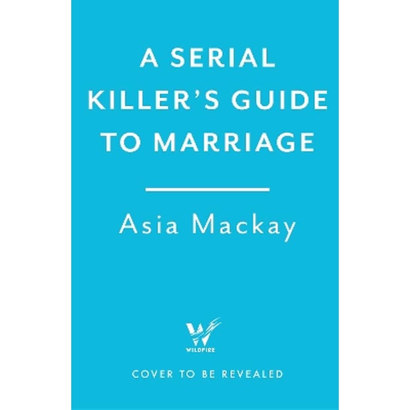 A Serial Killers Guide to Marriage