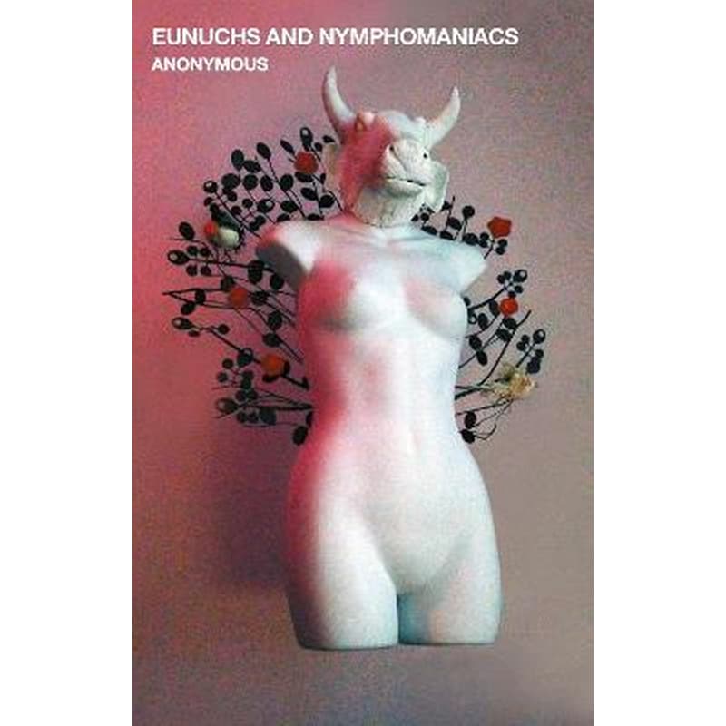 Eunuchs and Nymphomaniacs