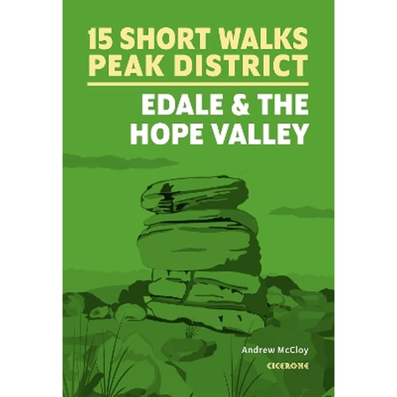 15 Short Walks in the Peak District - Edale and the Hope Valley