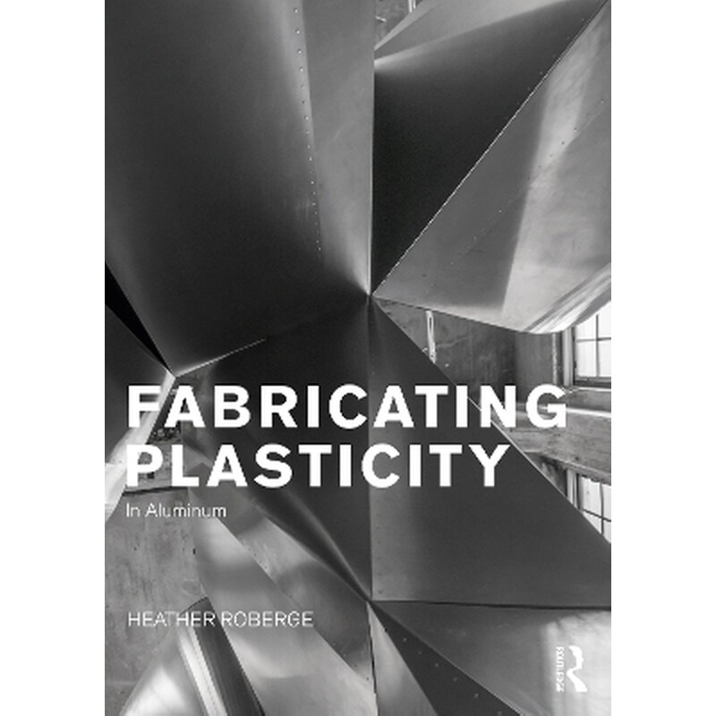 Fabricating Plasticity in Aluminum