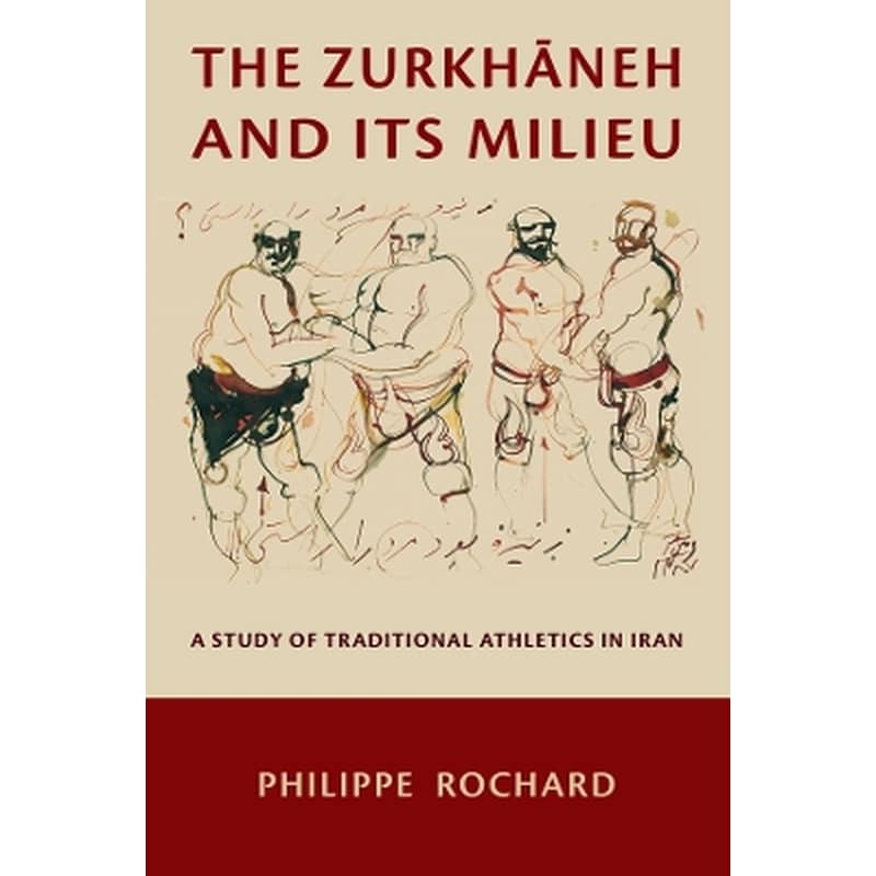 The Zurkhāneh and Its Milieu