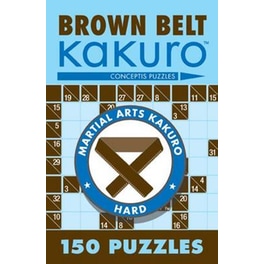 Brown Belt Kakuro: 150 Puzzles