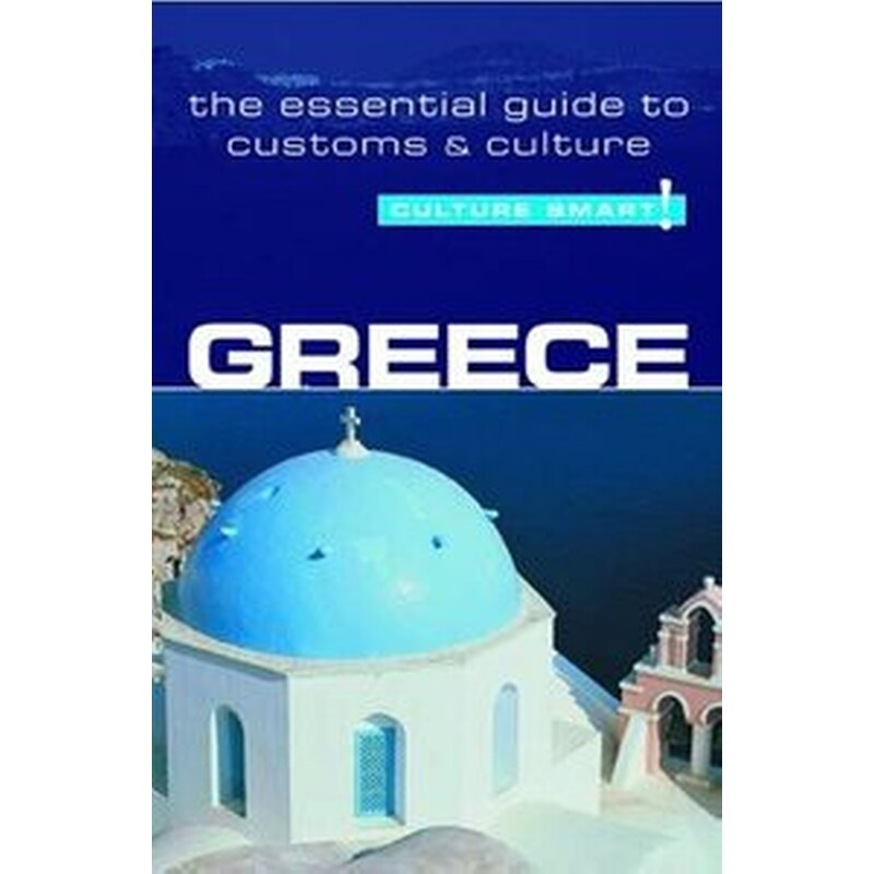 Greece - Culture Smart! The Essential Guide to Customs Culture 0342202