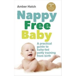 Nappy Free Baby : A practical guide to baby-led potty training from birth