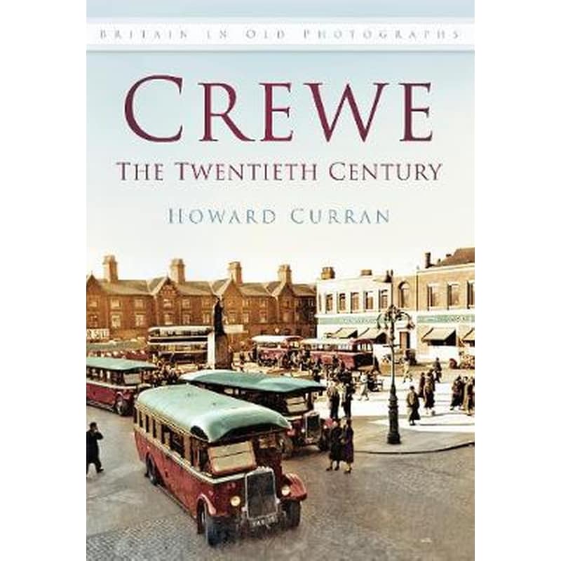 Crewe- The Twentieth Century