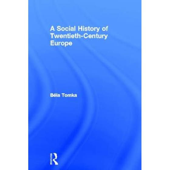 A Social History of Twentieth-Century Europe image 0