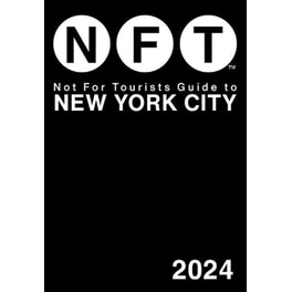 Not For Tourists Guide to New York City 2024