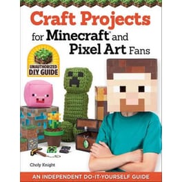 Craft Projects for Minecraft and Pixel Art Fans